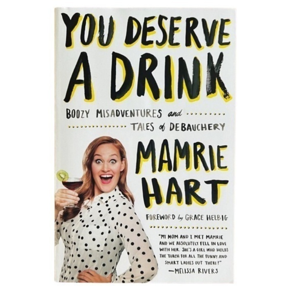 You Deserve A Drink - Mamrie Hart